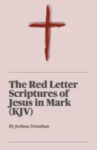 eBook Cover - The Red Letter Scriptures of Jesus in Mark (KJV)